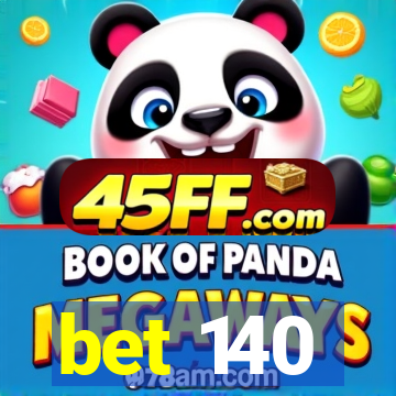 bet 140
